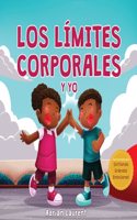 límites corporales y yo: Libro de seguridad corporal personal para niños: Explorando el espacio personal, las burbujas corporales, el respeto, el consentimiento y las partes