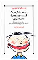 Papa, Maman, Ecoutez-Moi Vraiment