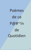 Poemes de ce P@# !n de Quotidien