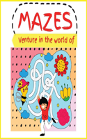 Venture in the world of MAZES