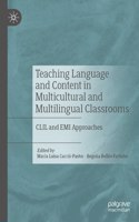 Teaching Language and Content in Multicultural and Multilingual Classrooms: CLIL and EMI Approaches