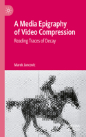 Media Epigraphy of Video Compression