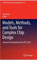 Models, Methods, and Tools for Complex Chip Design