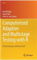 Computerized Adaptive and Multistage Testing with R