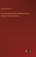 Ueber die Sprache des oesterreichischen Dichters Peter Suchenwirt