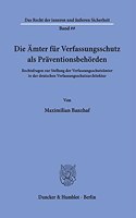 Die Amter Fur Verfassungsschutz ALS Praventionsbehorden: Rechtsfragen Zur Stellung Der Verfassungsschutzamter in Der Deutschen Verfassungsschutzarchitektur