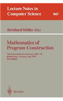 Mathematics of Program Construction: Third International Conference, MPC '95, Kloster Irsee, Germany, July 17 - 21, 1995. Proceedings