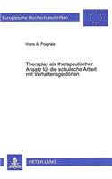 Theraplay ALS Therapeutischer Ansatz Fuer Die Schulische Arbeit Mit Verhaltensgestoerten