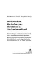 Die Baeuerliche Ostsiedlung Des Mittelalters in Nordostdeutschland