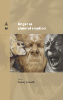 Anger as A/Moral Emotion