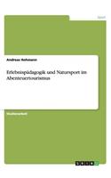 Erlebnispädagogik und Natursport im Abenteuertourismus