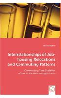 Interrelationships of Job-housing Relocations and Commuting Patterns