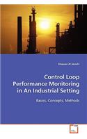 Control Loop Performance in an Industrial Setting