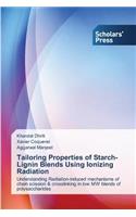 Tailoring Properties of Starch-Lignin Blends Using Ionizing Radiation