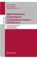High Performance Computing for Computational Science - Vecpar 2012: 10th International Conference, Kope, Japan, July 17-20, 2012, Revised Selected Papers