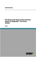 The Road as the Decay of the American Dream in Fitzgerald's The Great Gatsby