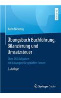 Übungsbuch Buchführung, Bilanzierung und Umsatzsteuer
