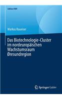 Das Biotechnologie-Cluster Im Nordeuropäischen Wachstumsraum ØResundregion