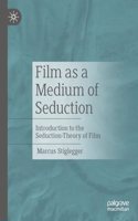 Film as a Medium of Seduction