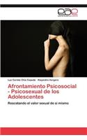 Afrontamiento Psicosocial - Psicosexual de Los Adolescentes