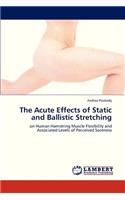 The Acute Effects of Static and Ballistic Stretching