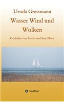 Wasser Wind und Wolken