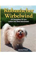 Kubanischer Wirbelwind: Ein Ratgeber für ein Leben mit dem Havaneser