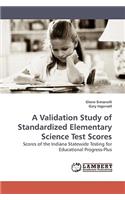 A Validation Study of Standardized Elementary Science Test Scores: (English)