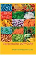 Vegetarisches Low Carb: (German)