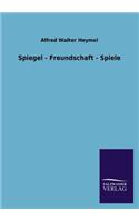 Spiegel - Freundschaft - Spiele