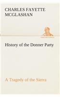 History of the Donner Party, a Tragedy of the Sierra