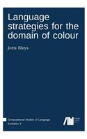 Language strategies for the domain of colour