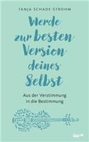 Werde zur besten Version deines Selbst