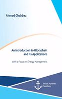 An Introduction to Blockchain and its Applications. With a Focus on Energy Management