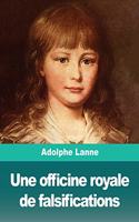 officine royale de falsifications