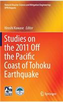 Studies on the 2011 Off the Pacific Coast of Tohoku Earthquake