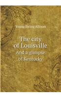 The City of Louisville and a Glimpse of Kentucky