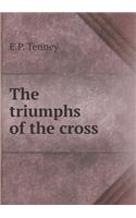 The triumphs of the cross: (English)