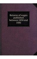 Returns of Wages Published Between 1830 and 1886: (English)