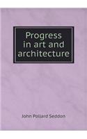 Progress in art and architecture: (English)