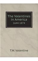 The Valentines in America 1644-1874