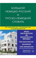 GroÃ?es Deutsch-Russisches Und Russisch--Deutsches WÃ¶rterbuch, FÃ¼r Architektur, Bauwesen Und Immobilien: Bol'shoj Nemecko-Russkij I Russko-Nemeckij Slovar' Po Arhitekture, Stroitel'stvu I Nedvizhimosti