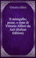 Il misogallo; prose, e rime di Vittorio Alfieri da Asti (Italian Edition)