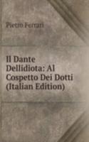 Il Dante Dellidiota: Al Cospetto Dei Dotti (Italian Edition)