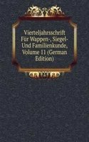 Vierteljahrsschrift Fur Wappen-, Siegel- Und Familienkunde, Volume 11 (German Edition)