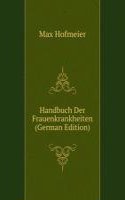 Handbuch Der Frauenkrankheiten (German Edition)