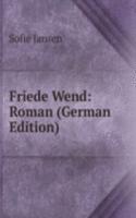Friede Wend: Roman (German Edition)