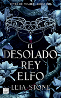 El Desolado Rey Elfo / The Broken Elf King (Reyes de Avalier 2)