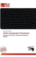 Anti-Computer Forensics