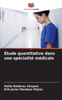 Étude quantitative dans une spécialité médicale